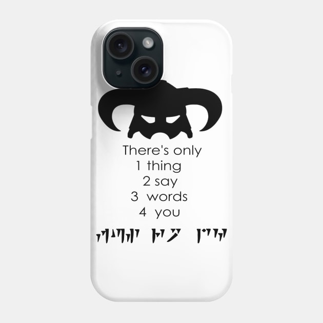 There's only thing is Fus Ro Dah Phone Case by CptSpottedBeard