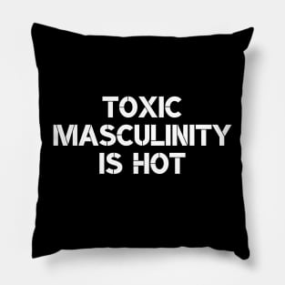 Toxic Masculinity Is Hot Pillow