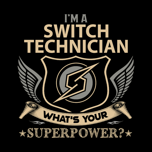 Switch Technician T Shirt - Superpower Gift Item Tee by Cosimiaart