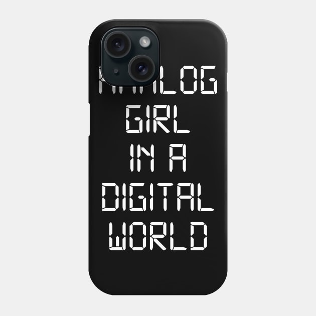 ANALOG GIRL IN A DIGITAL WORLD Phone Case by MadEDesigns