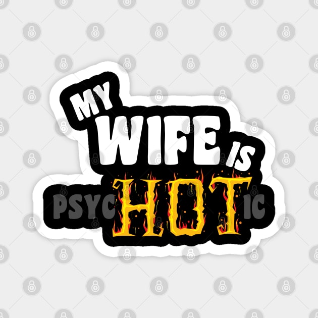 My Wife Is Psychotic funny Magnet by G! Zone