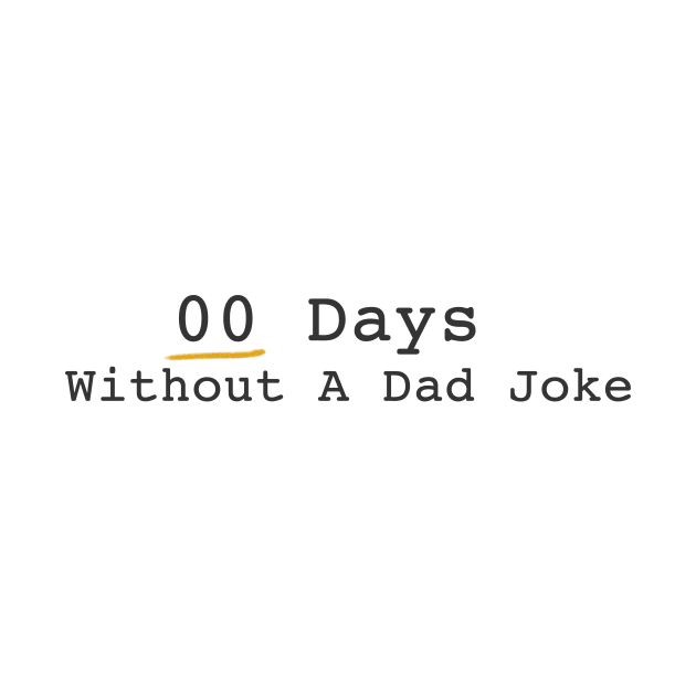 How many days without a dad joke? by Avalon Tees