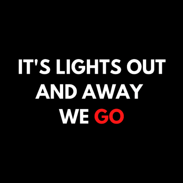 It's lights out and away we go by gabiworld