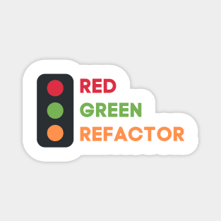 Red Green Refactor Magnet