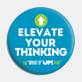 Elevate Your Thinking: The What If UP Club Pin