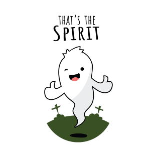 That's the Spirit! T-Shirt