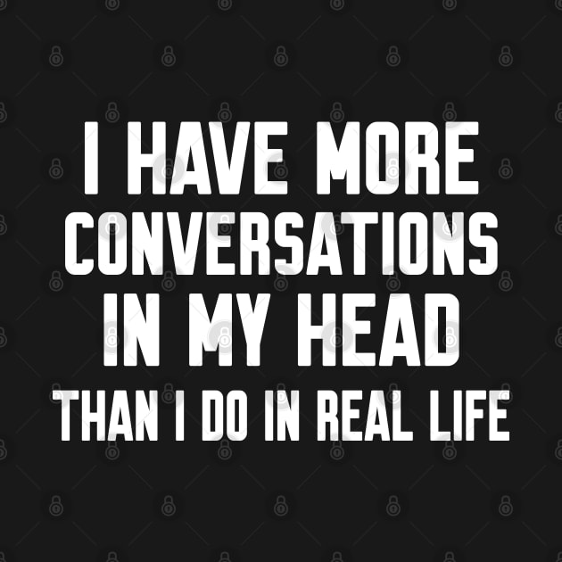 I have more conversations in my head, Funny sayings by WorkMemes