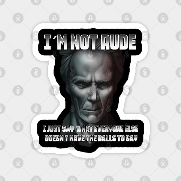 I´m not rude, I have the balls design Magnet by Schimmi