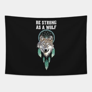 Be strong as a wolf Tapestry