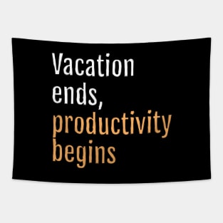 Vacation ends, productivity begins (Black Edition) Tapestry