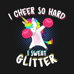 I Cheer so hard I sweat Glitter T-Shirt