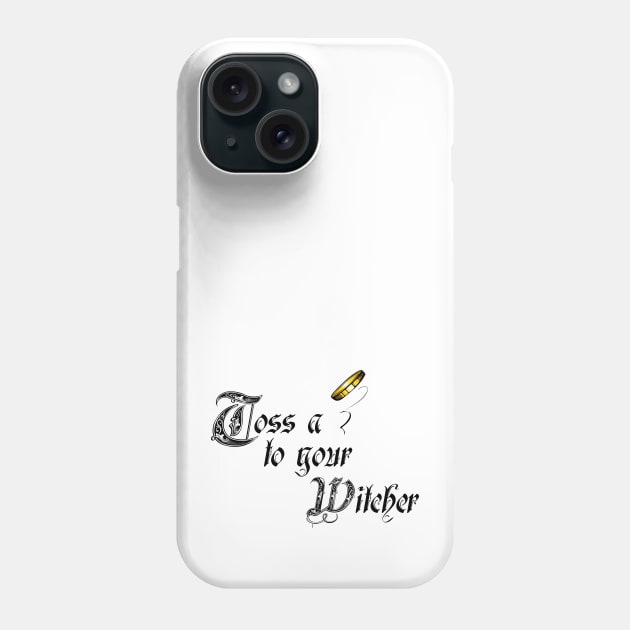 Toss a coin to your Witcher Phone Case by Doomgriever