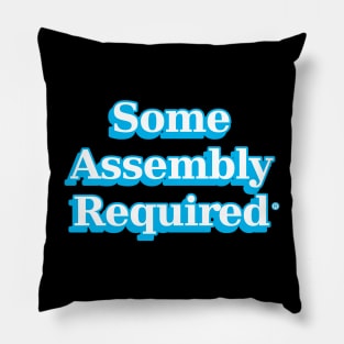 some assembly required 1 Pillow