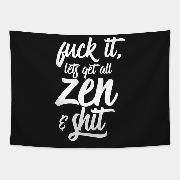 Zen and Shit Tapestry by AlchemyStudio