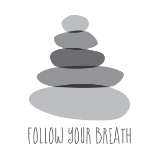 Cairn Stones Follow Your Breath Mindfulness Quote T-Shirt