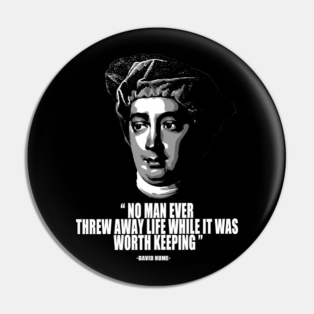 No man ever threw away life while it was worth keeping david hume quotes Pin by jerrysanji