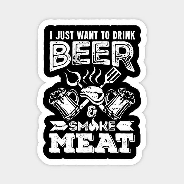 Mens I just want to drink Beer  smoke Meat tasting gift Magnet by lohstraetereva