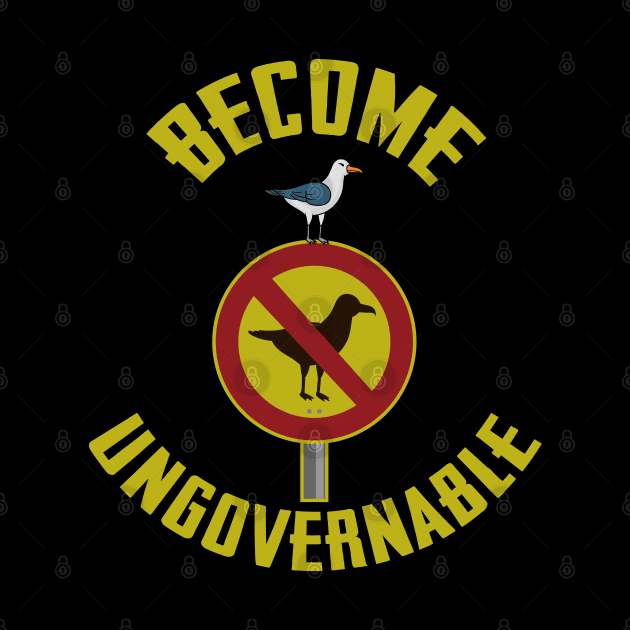 Become Ungovernable Seagull Meme by DigitalNerd