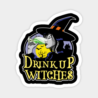 Drink Up Witches Magnet