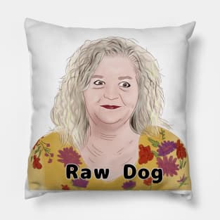 Lisa - Raw Dog - 90 day fiance Pillow