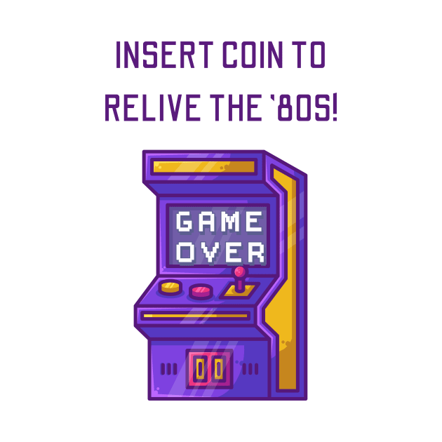 Insert Coin to Relive the '80s! Vintage Gaming Lover by cap2belo