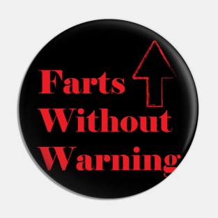 Farts Without Warning Pin