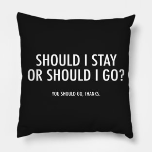 Should I Stay? Pillow