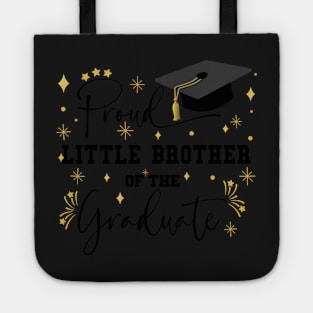 Proud Little Brother Of The Graduate | Quote With Black Text Family Graduation Tote