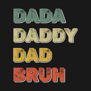 Dada Daddy Dad Bruh fUNNY Vintage Retro Father's Day GIFT T-Shirt