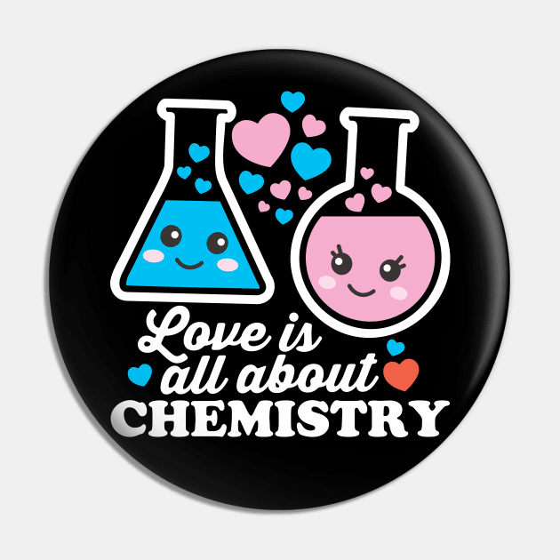 Love Is All About Chemistry Pin by DetourShirts