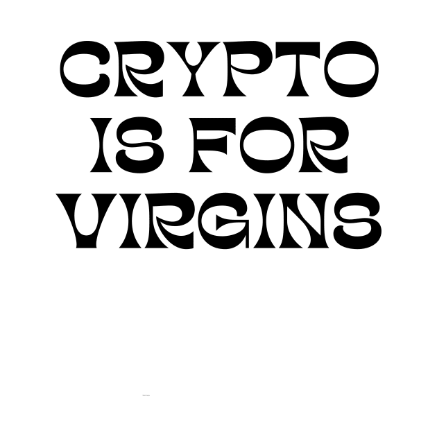 Aesthetic Crypto is for Virgins Funny Cute by shopY2K