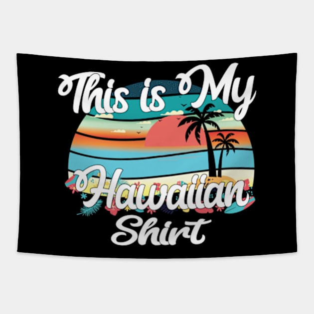 Funny Retro Vintage This Is My Hawaiian Shirt Tapestry by DaStore