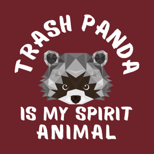 Trash Panda is My Spirit Animal Funny Raccoon Sayings T-Shirt