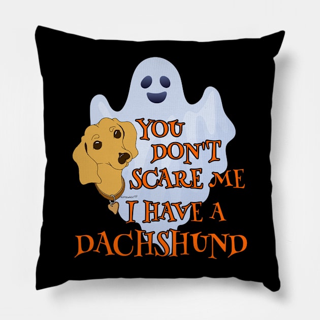 Funny Dachshund Halloween Shirt YOU DON'T SCARE ME by ScottyGaaDo Pillow by ScottyGaaDo