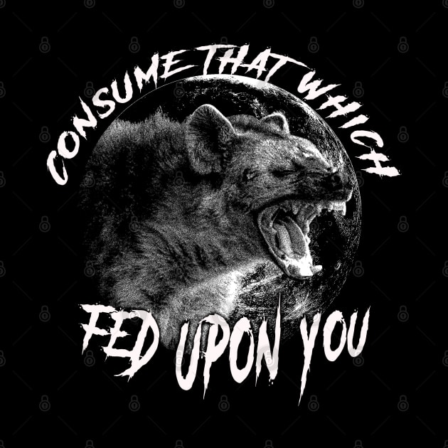 Consume That Which Fed Upon You by jawiqonata