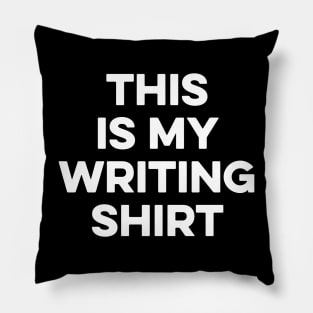 This is My Writing Shirt Pillow