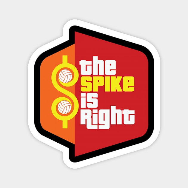 The Spike Is Right - Volleyball Magnet by James Blonde Merch