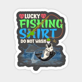 Lucky Fishing Shirt Do Not wash Magnet