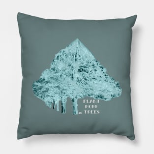 PLANT MORE TREES Pillow