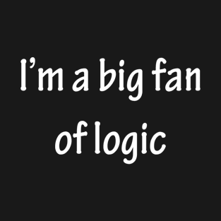 I'm a big fan of logic T-Shirt