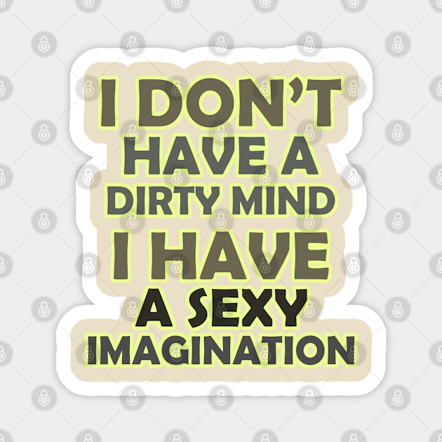 I Don't Have A Dirty Mind (COOL) Magnet by YasStore