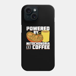 Powered By Mitochondria And Coffee Phone Case