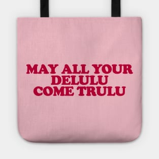 May All Your Delulu Come Trululu Unisex Tote