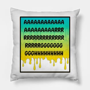 Aaargh the Drippy Horror of TShirt Pillow