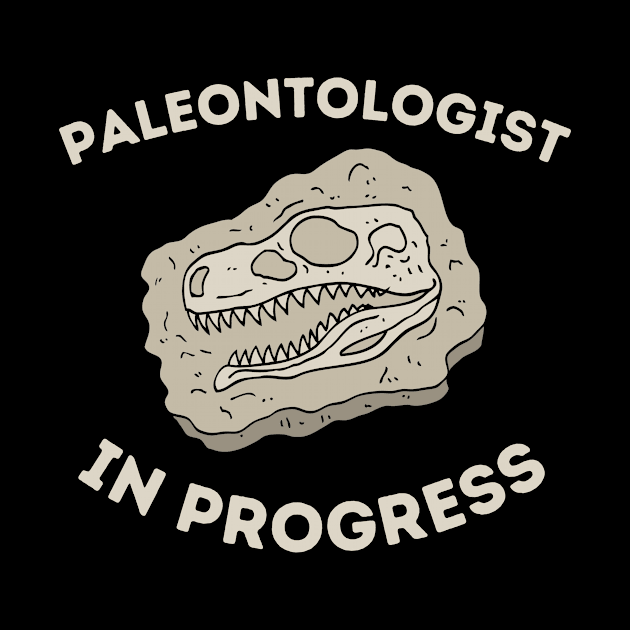 Paleontologist in Progress Dinosaur Paleontology by ChrisselDesigns