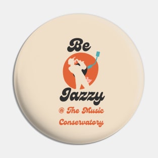 Be Jazzy At The Music Conservatory Pin