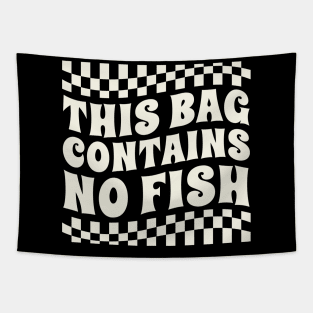 this bag contains no fish Tapestry