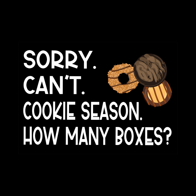 Sorry Can't Cookie Season How Many Boxes by John white