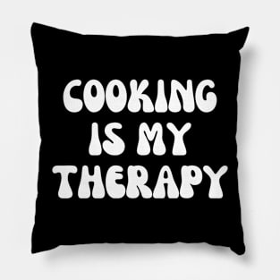 Cooking is my therapy. Funny cooking quote Pillow