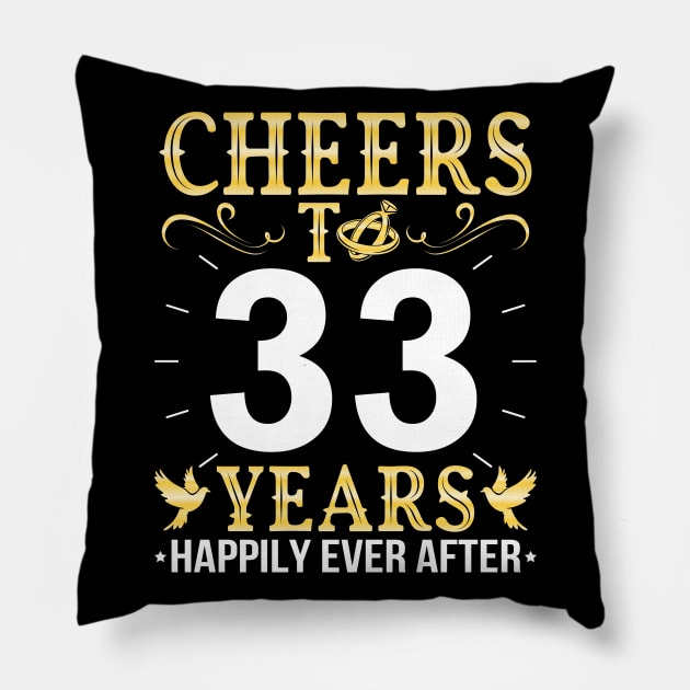 Cheers To 33 Years Happily Ever After Married Wedding Pillow by Cowan79